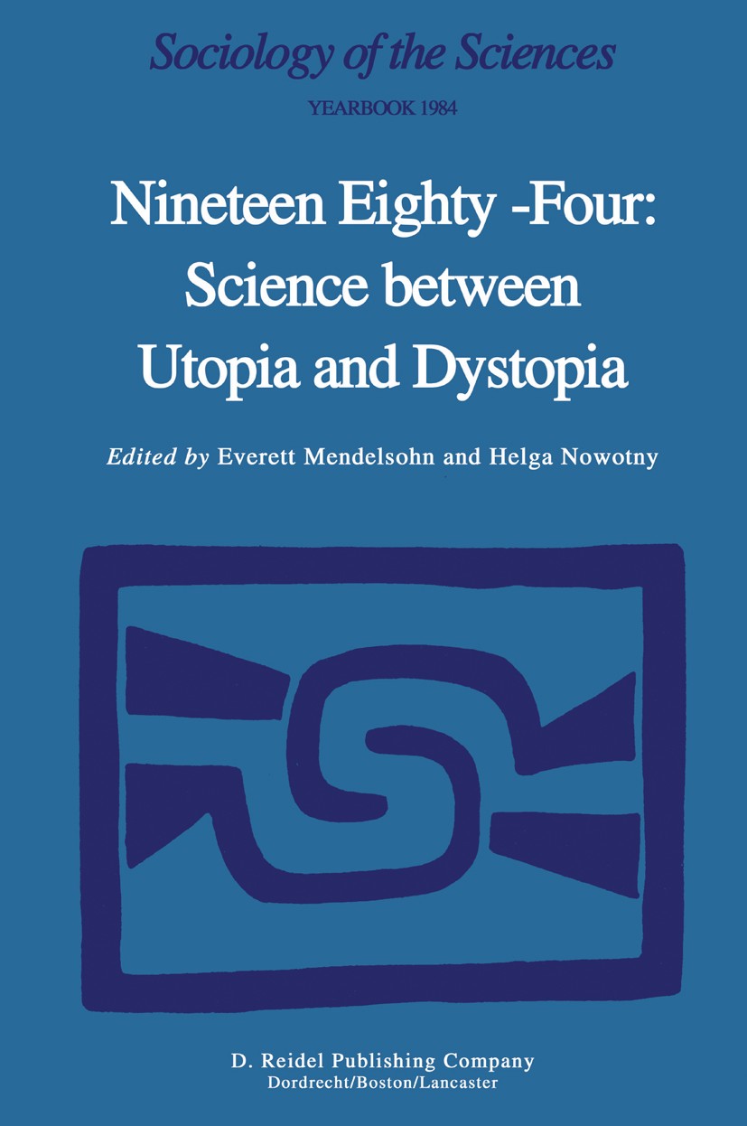 Nineteen Eighty-Four: Science Between Utopia and Dystopia | SpringerLink