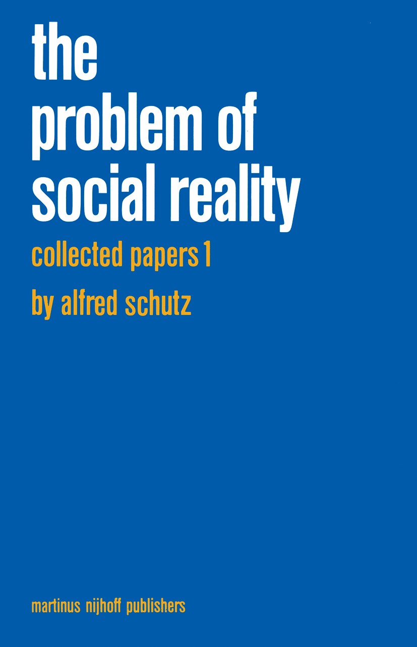 Collected Papers I. The Problem of Social Reality | Springer