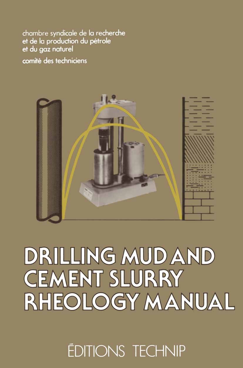 Drilling Mud and Cement Slurry Rheology Manual: Publication de la Chambre  Syndicale de la Recherche et de la Production du Pétrole et du Gaz Naturel  | SpringerLink