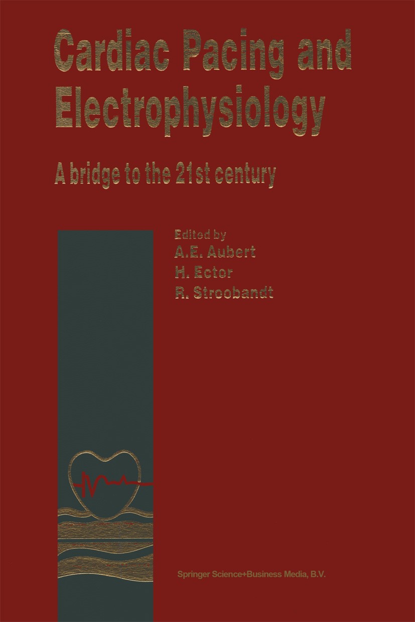 Cardiac Pacing and Electrophysiology: A bridge to the 21st Cardiac Pacing and Electrophysiology: A bridge to the 21st