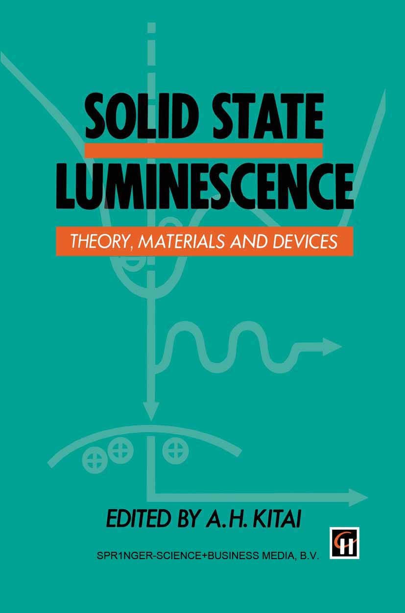 Solid State Luminescence: Theory, materials and devices Solid State Luminescence: Theory, materials and devices