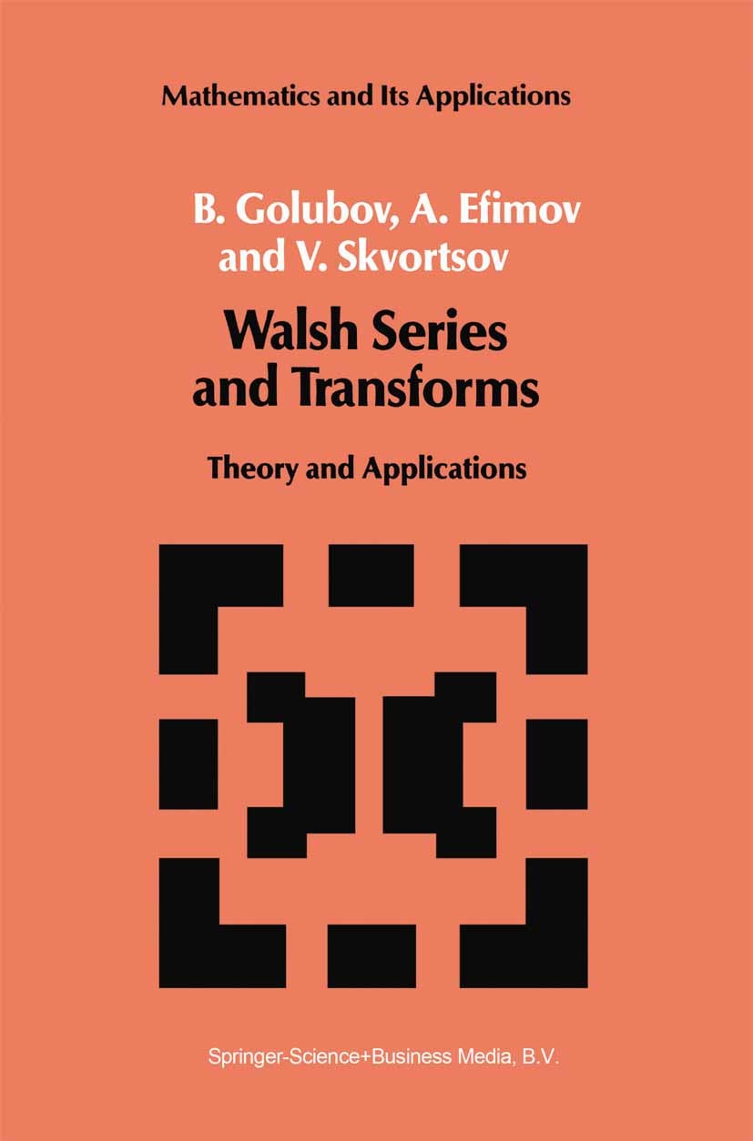 Walsh Series and Transforms: Theory and Applications