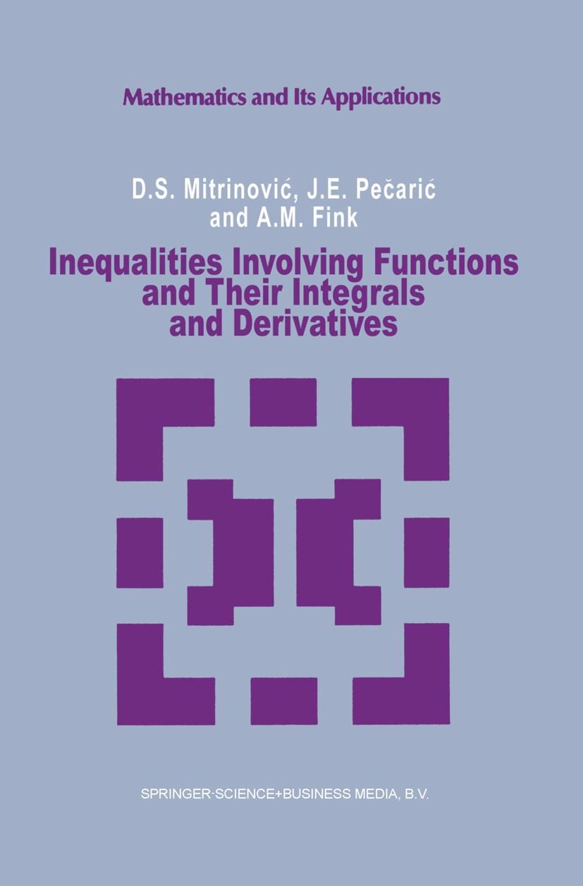 Inequalities Involving Functions and Their Integrals and Derivatives | SpringerLink Inequalities Involving Functions and Their Integrals and Derivatives | SpringerLink