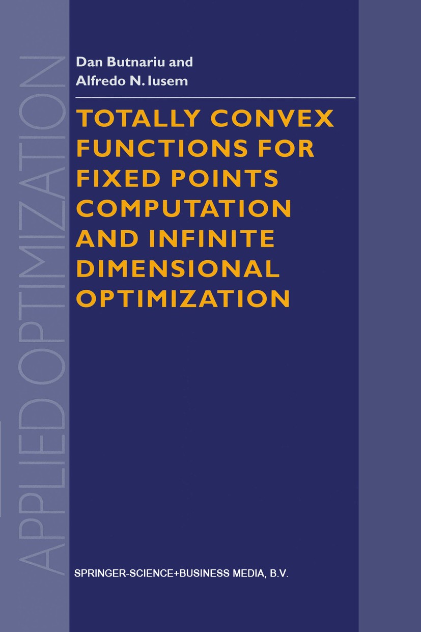 Totally Convex Functions for Fixed Points Computation and Infinite  Dimensional Optimization