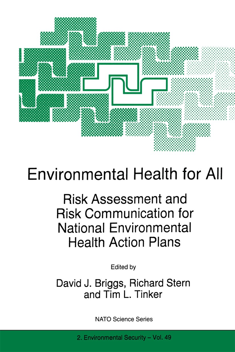 Environmental Health for All: Risk Assessment and Risk Communication for National Environmental Health Action Plans | SpringerLink Environmental Health for All: Risk Assessment and Risk Communication for National Environmental Health Action Plans | SpringerLink