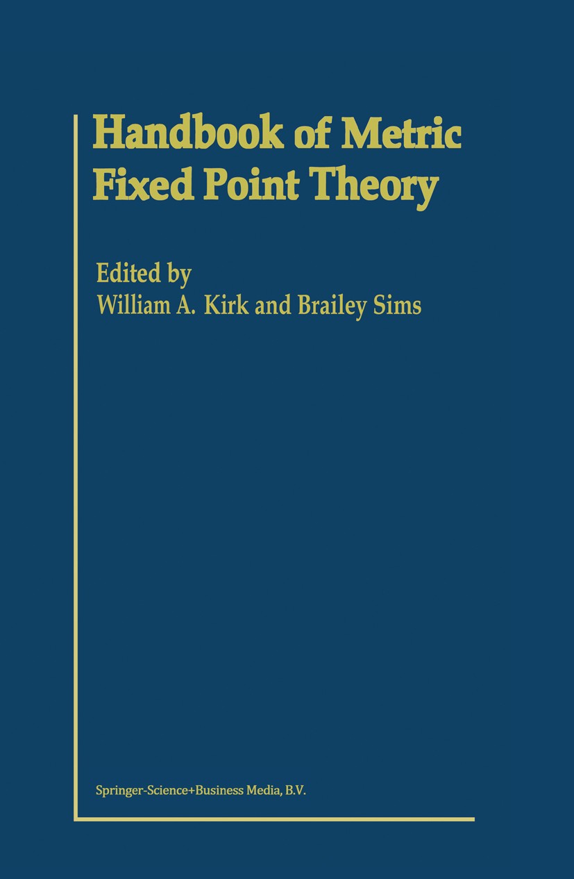Handbook of Metric Fixed Point Theory | SpringerLink Handbook of Metric Fixed Point Theory | SpringerLink
