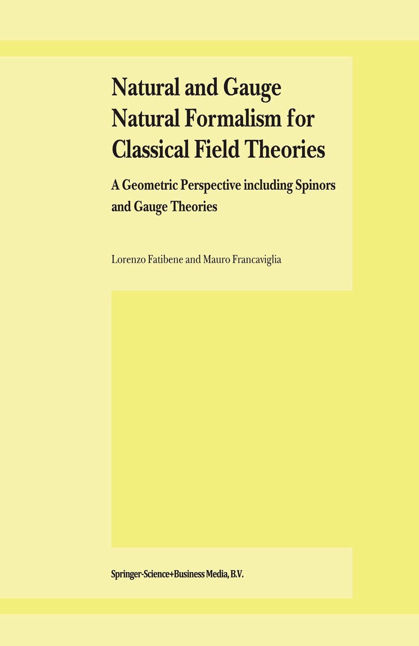 Natural and Gauge Natural Formalism for Classical Field Theories : A Geometric Perspective Including Spinors and Gauge Theories