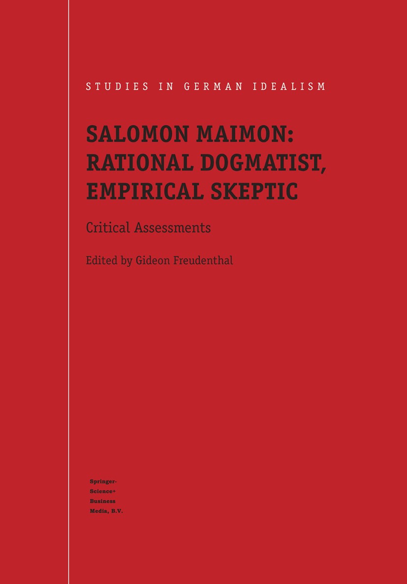 Salomon Maimon: Rational Dogmatist, Empirical Skeptic | SpringerLink
