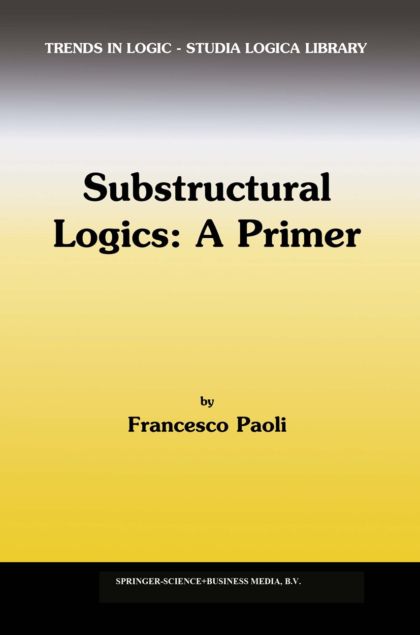 Substructural Logics: A Primer | SpringerLink