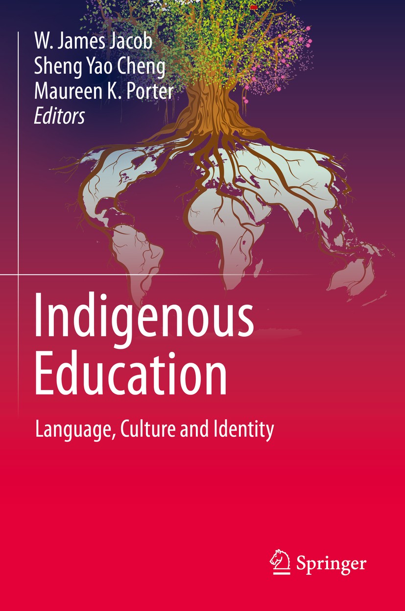 Indigenous Education: Language, Culture and Identity Indigenous Education: Language, Culture and Identity
