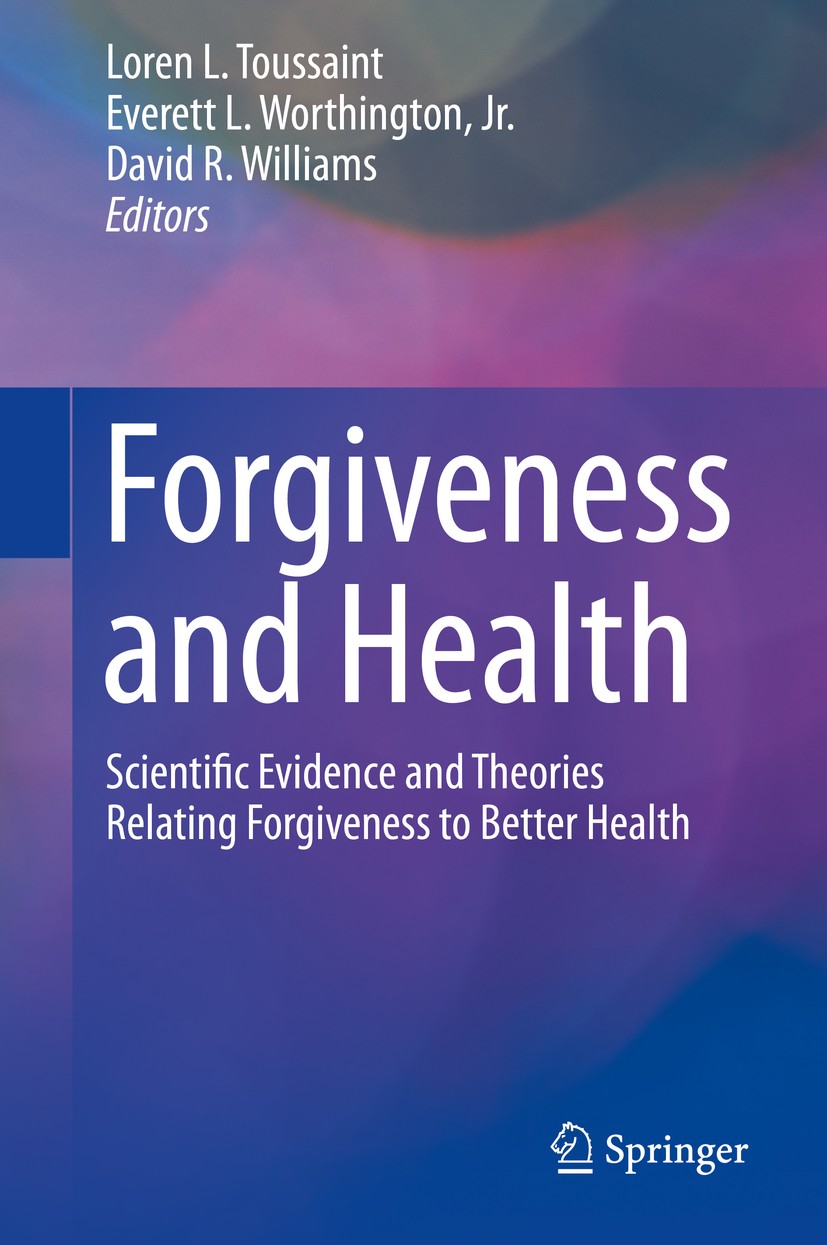 Forgiveness and Health: Scientific Evidence and Theories Relating