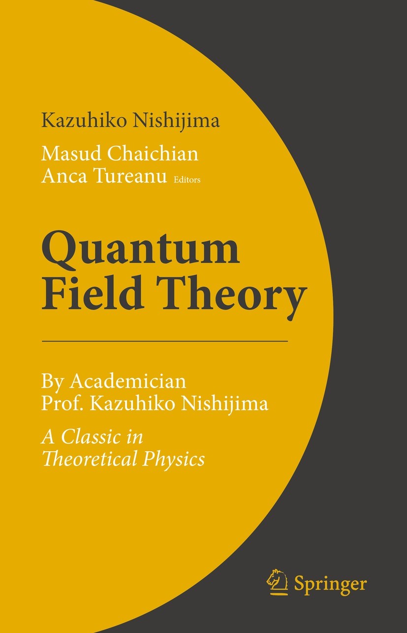 Quantum Field Theory: By Academician Prof. Kazuhiko Nishijima - A