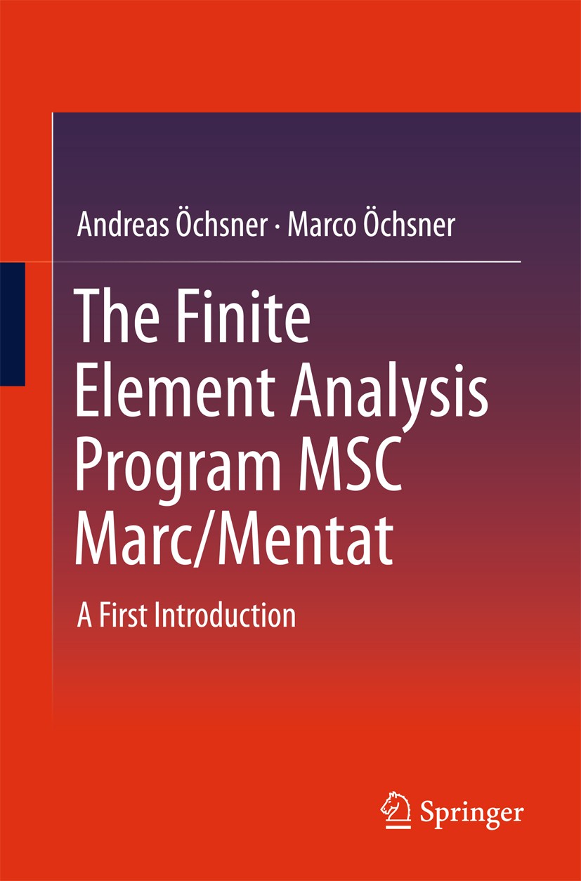 The Finite Element Analysis Program MSC Marc/Mentat: A First Introduction |  SpringerLink