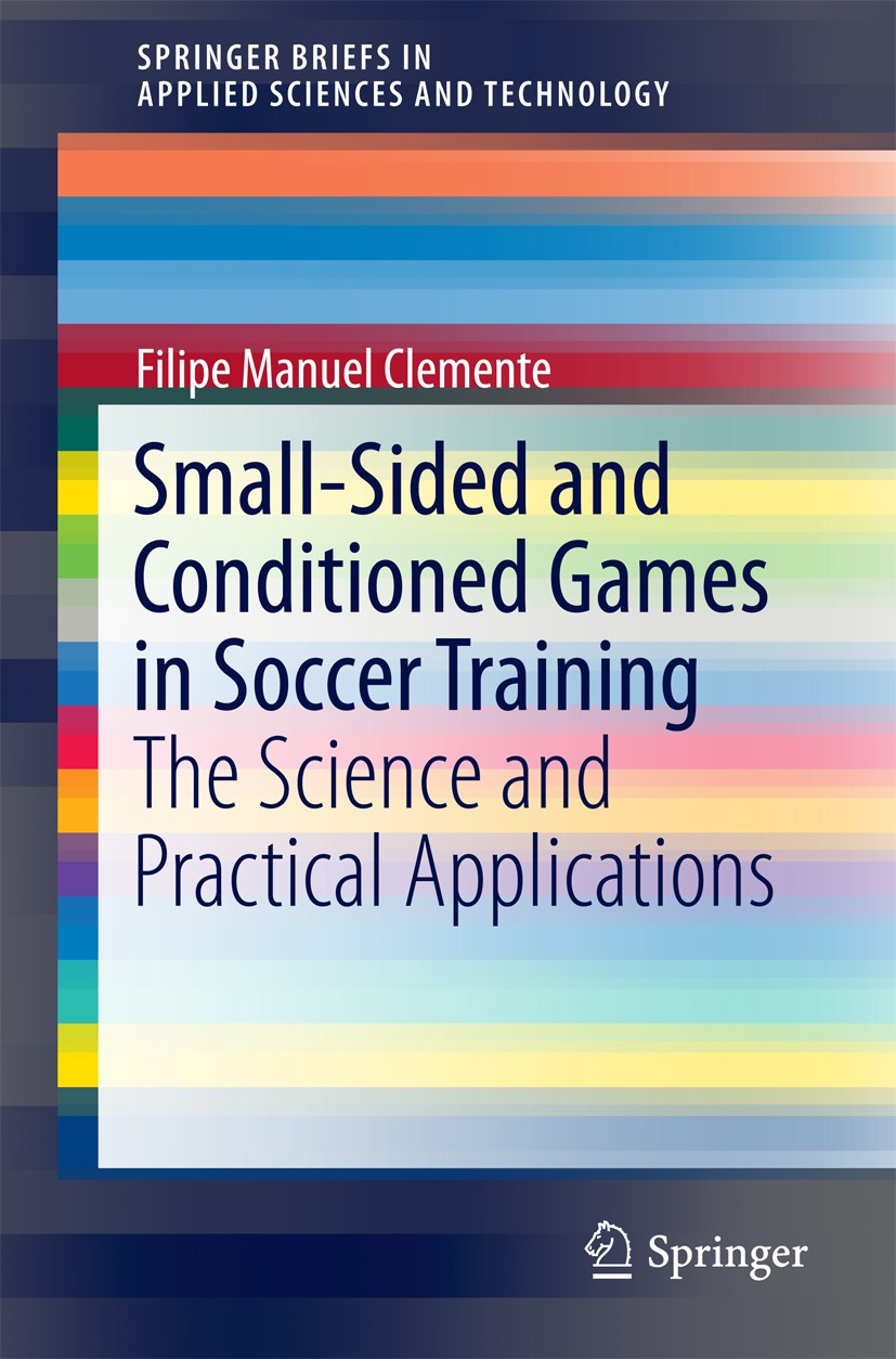 Small-Sided and Conditioned Games in Soccer Training: The Science