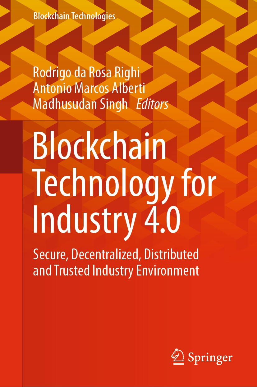 Blockchain Technology for Industry 4.0: Secure, Decentralized, Distributed  and Trusted Industry Environment | Springer Nature Link