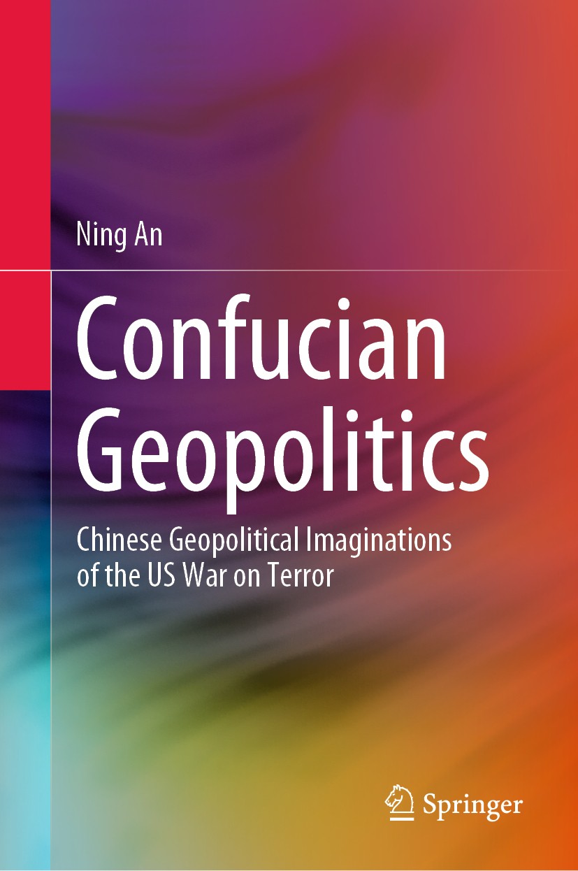 Confucian Geopolitics: Chinese Geopolitical Imaginations of the US War on  Terror | Springer Nature Link