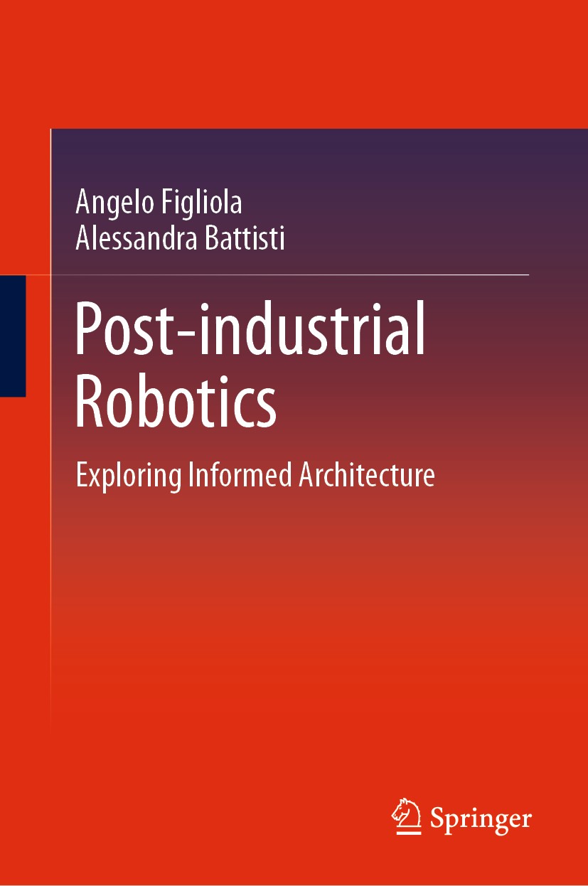Post-industrial Robotics: Exploring Informed Architecture | SpringerLink