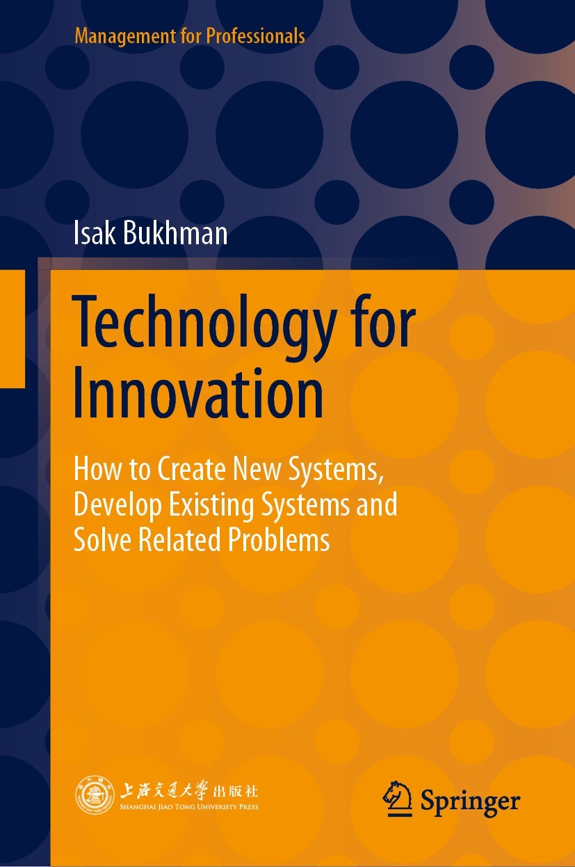 Technology for Innovation: How to Create New Systems, Develop Existing Systems and Solve Related Problems | SpringerLink Technology for Innovation: How to Create New Systems, Develop Existing Systems and Solve Related Problems | SpringerLink
