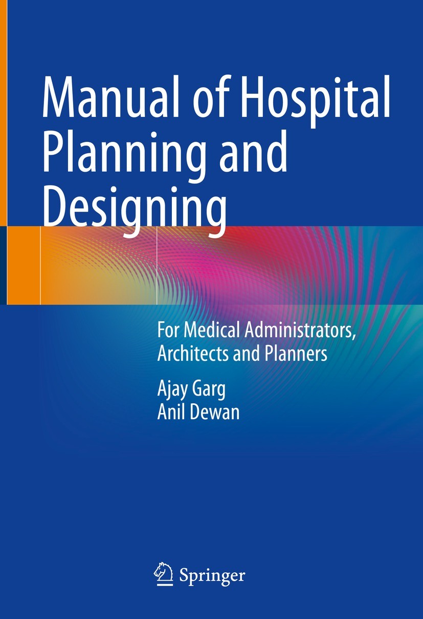 Manual of Hospital Planning and Designing: For Medical Administrators,  Architects and Planners | SpringerLink