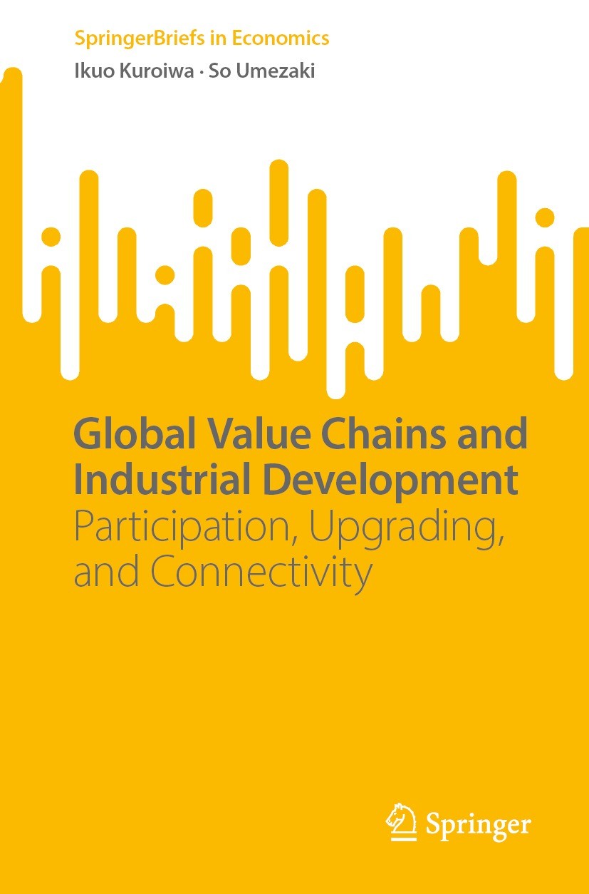 Global Value Chains and Industrial Development: Participation, Upgrading, and Connectivity | SpringerLink Global Value Chains and Industrial Development: Participation, Upgrading, and Connectivity | SpringerLink