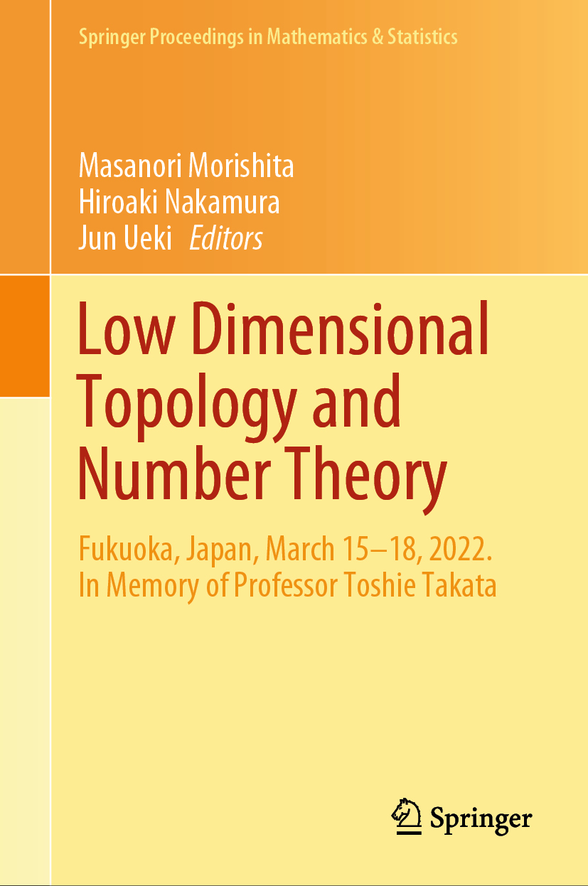 Low Dimensional Topology and Number Theory: Fukuoka, Japan, March 15–18, 2022. In Memory of Professor Toshie Takata | SpringerLink Low Dimensional Topology and Number Theory: Fukuoka, Japan, March 15–18, 2022. In Memory of Professor Toshie Takata | SpringerLink
