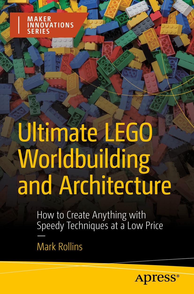 Ultimate LEGO Worldbuilding and Architecture: How to Create