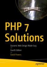 PHP 7 Solutions: Dynamic Web Design Made Easy | SpringerLink
