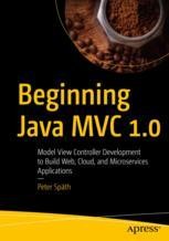 Beginning Java MVC 1.0: Model View Controller Development to Build Web ...
