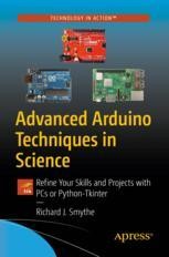 Advanced Arduino Techniques in Science: Refine Your Skills and Projects ...