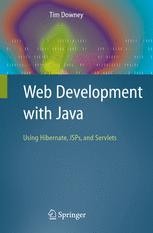 Web Development with Java: Using Hibernate, JSPs and Servlets ...