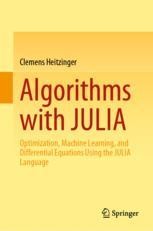 Algorithms with JULIA: Optimization, Machine Learning, and Differential ...