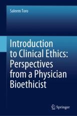 Introduction to Clinical Ethics: Perspectives from a Physician ...