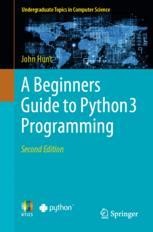 A Beginners Guide to Python 3 Programming | SpringerLink