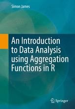 An Introduction to Data Analysis using Aggregation Functions in R ...