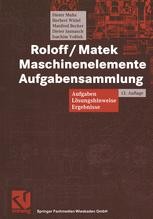 Roloff/Matek Maschinenelemente Aufgabensammlung: Aufgaben ...