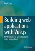 Building web applications with Vue.js: MVVM patterns for conventional ...