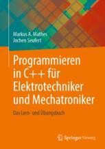 Programmieren in C++ für Elektrotechniker und Mechatroniker: Das Lern ...