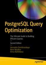 PostgreSQL Query Optimization: The Ultimate Guide to Building Efficient ...