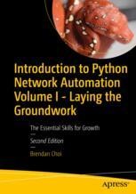 Introduction to Python Network Automation Volume I - Laying the ...