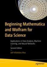 Beginning Mathematica and Wolfram for Data Science: Applications in ...