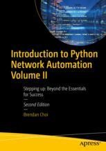 Introduction to Python Network Automation Volume II: Stepping up ...