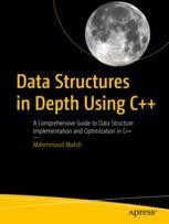 Data Structures in Depth Using C++: A Comprehensive Guide to Data ...