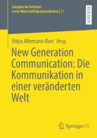 New Generation Communication: Die Kommunikation in einer veränderten Welt