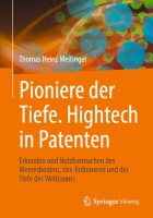 Pioniere der Tiefe. Hightech in Patenten