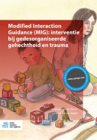 Modified Interaction Guidance (MIG): interventie bij gedesorganiseerde gehechtheid en trauma