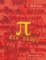 π — Die Story