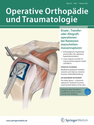 Operative Orthopädie und Traumatologie 1/2022