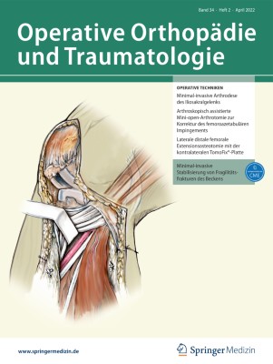 Operative Orthopädie und Traumatologie 2/2022