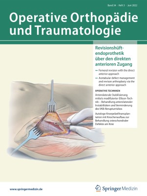 Operative Orthopädie und Traumatologie 3/2022