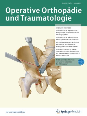 Operative Orthopädie und Traumatologie 4/2022